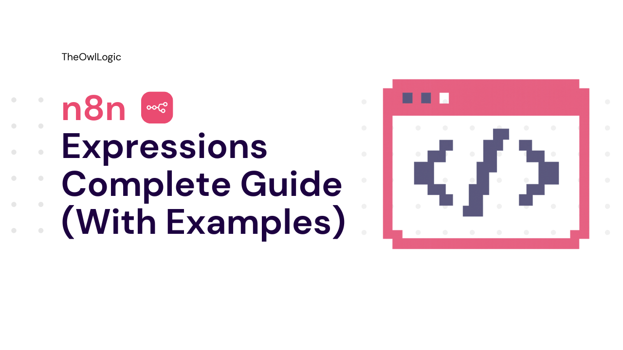 n8n expressions: The Complete Practical Guide