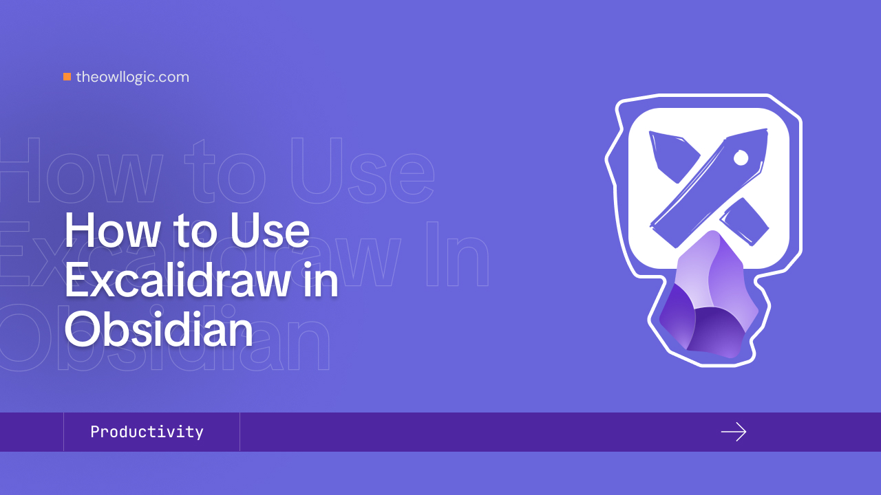 How to Use Excalidraw in Obsidian