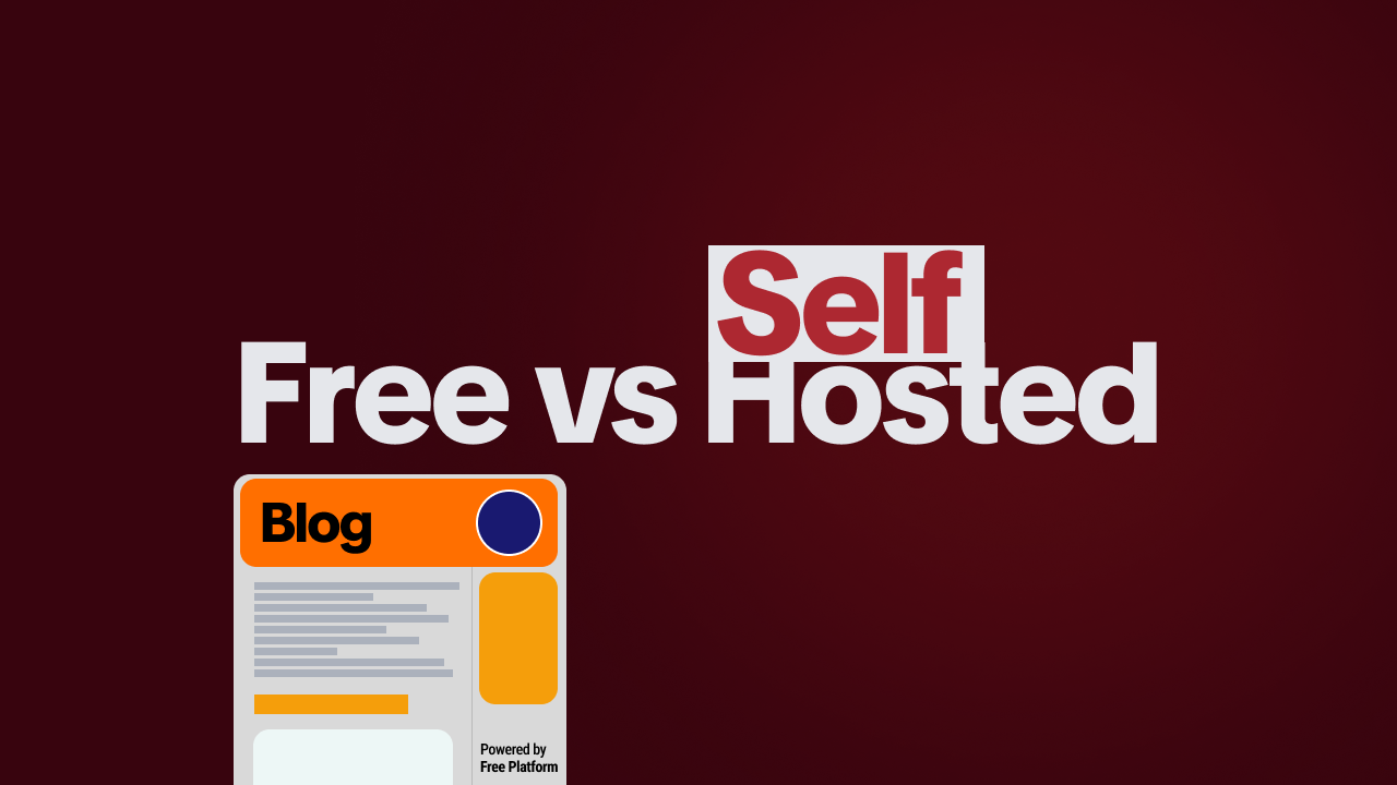 Free Blog vs Self-Hosted: Which Should You Actually Pick? (2026)